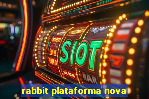 rabbit plataforma nova